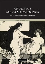 Apuleius: Metamorphoses: An Intermediate Latin Reader (Cambridge Intermediate La