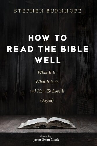 Thumbnail - Stephen Burnhope How To Read The Bible Well (taschenbuch)