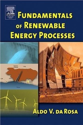 FUNDAMENTALS OF RENEWABLE ENERGY PROCESSES By Da Aldo Vieira Rosa - Hardcover VG