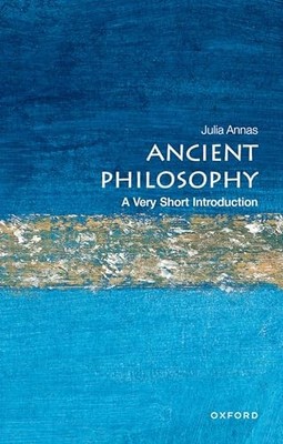 Ancient Philosophy: A Very Short Introduction: 26 (Ve by Annas, Julia 0192853570