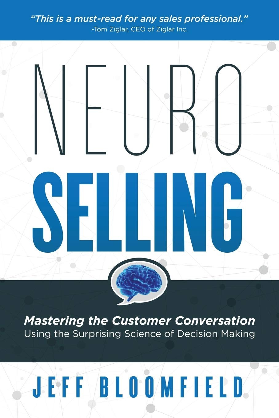 NeuroSelling: Mastering the Customer Conversation Using the Surprising Scien...