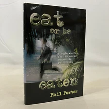 Eat or Be Eaten Phil Porter 2000 Prentice Hall Press First Printing HCDJ