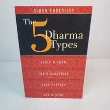 The Five Dharma Types: Vedic Wisdom for Discovering Your Purpose and Destiny