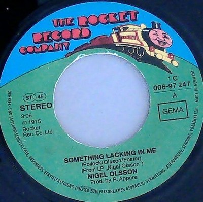 Nigel Olsson   Something Lacking In Me / The songs I sing - Single 1975