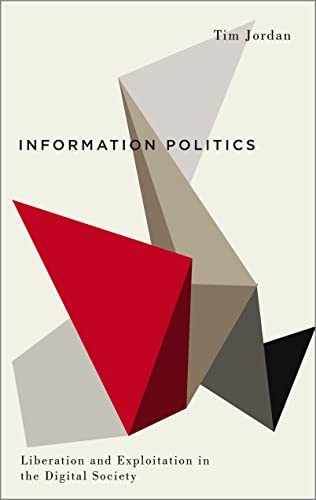 Information Politics : Liberation and Exploitation in the Digital Society - Image 6