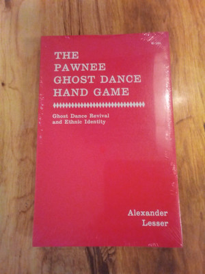 THE PAWNEE GHOST DANCE HAND GAME: GHOST DANCE REVIVAL AND By Alexander Lesser