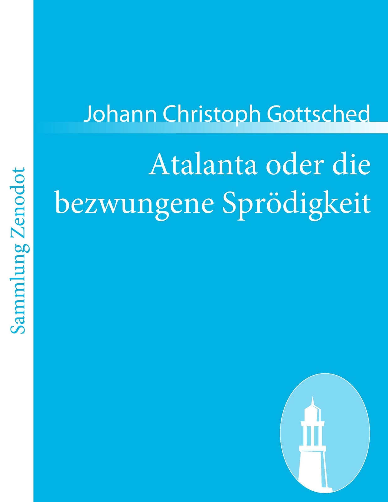 Thumbnail - Atalanta Oder Die Bezwungene Sprödigkeit Johann Christoph Gottsched