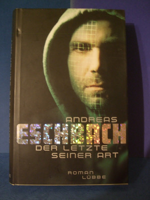 Der Letzte seiner Art von Andreas Eschbach
