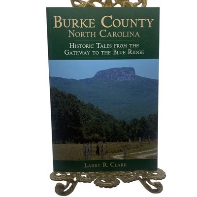 Burke County North Carolina Larry R Clark Green PB 2007 History Press