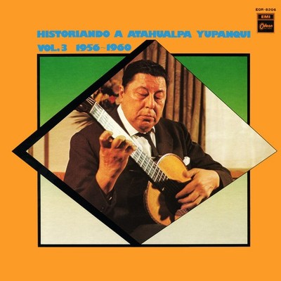 Atahualpa Yupanqui - Historiando A Atahualpa Yupanqui Vol.3 1956-1960, LP, (Viny