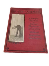 1903 Health And Strength Hard Cover Book By August Fremont