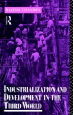 Industrialization and Development in the Third World (Routledge Introductions to