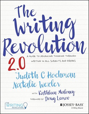 The Writing Revolution 2.0: A Guide to Advancing Thinking Through Writing in ...