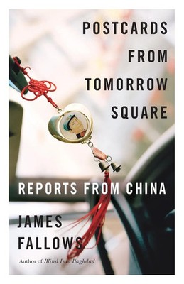 Postcards from Tomorrow Square Reports from China James Fallows Taschenbuch 2008