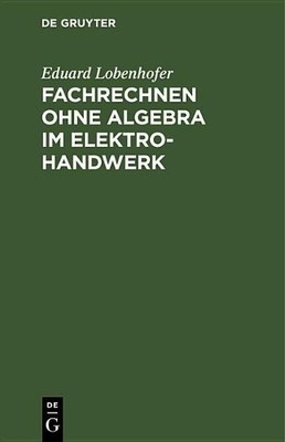 Eduard Lobenhofer Fachrechnen Ohne Algebra Im Elektrohandwerk (Hardback)