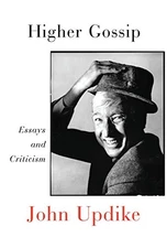 Higher Gossip: Essays and Criticism by Updike, John