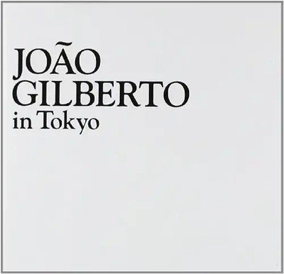 Joao Gilberto - In Tokyo