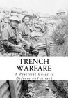 Trench Warfare: A Practical Guide to Defense and Attack by James P Cole (Paperback / softback, 2012)