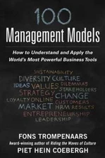 100+ Management Models: How to Understand and Apply the World's Most Powerful