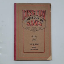 Disston Handbook on Saws Hand Saw & Tool Section 1912