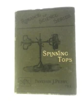 Spinning Tops: Romance Of Science Series (John Perry - 1890) (ID:25452)