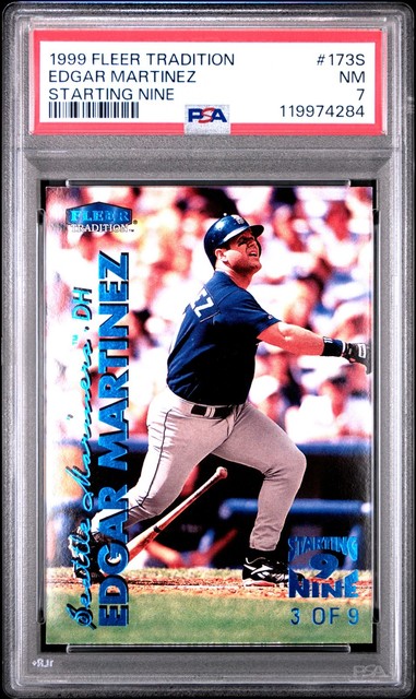1999 Fleer Tradition Edgar Martinez 173S Starting Nine PSA7 #3/9