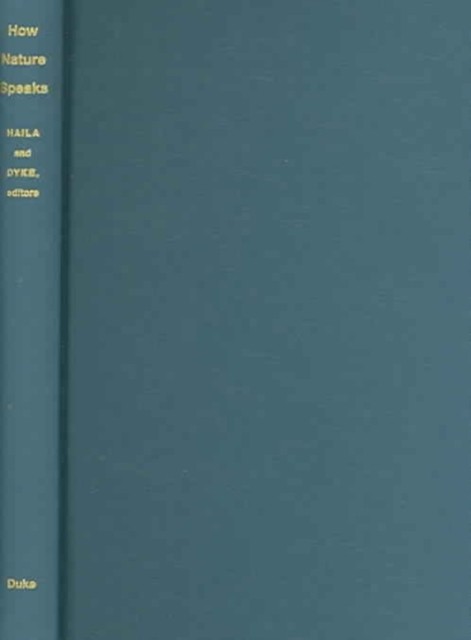 How Nature Speaks – The Dynamics of the Human Ecological Condition Haila Dyke