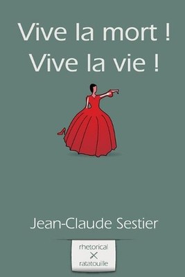 Vive la mort ! Vive la vie ! by Jean-Claude Sestier (French) Paperback Book