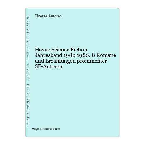 Heyne Science Fiction Jahresband 1980 1980. 8 Romane und Erzählungen prominenter