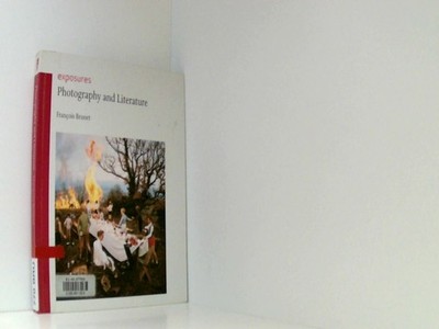 Photography and Literature (Exposures) Brunet, Francois: