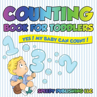 Counting Book For Toddlers Yes! My Baby Can Count! Speedy Publishing Llc Buch