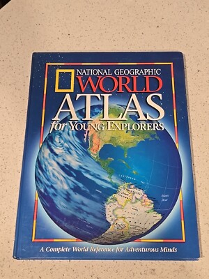 National Geographic World Atlas for Young Explorers by National Geographic...