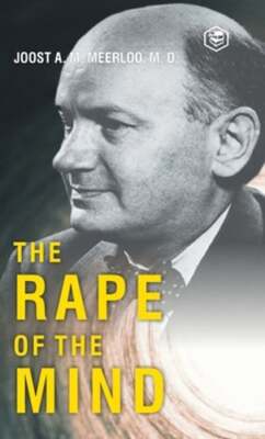 The Rape of the Mind by Joost Abraham Maurits Meerloo: New