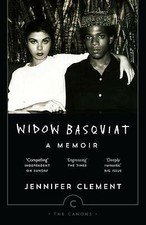 Widow Basquiat: A Memoir by Jennifer Clement (Paperback, 2014)