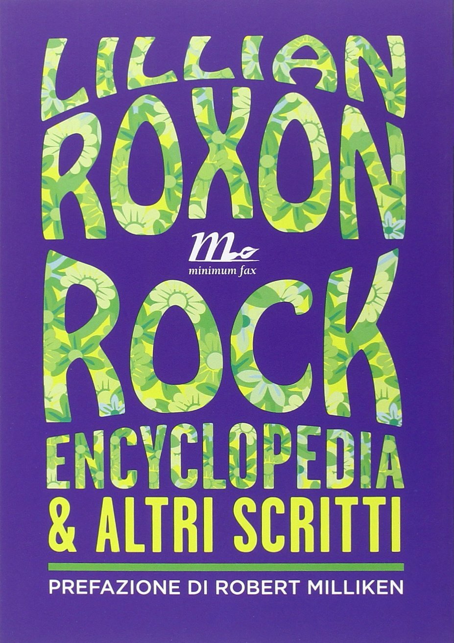 9788875216023 Rock encyclopedia e altri scritti - Lillian Roxon,Tiziana Lo Porto