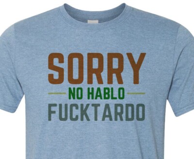 No Hablo Fu*ktardo - When it just has to be said - Unisex - Top Seller on Ebay