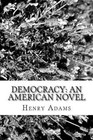 Democracy: An American Novel by Henry Adams (Paperback / softback, 2013)