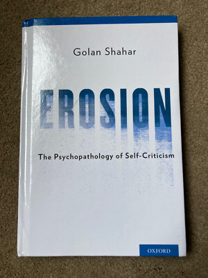 Erosion: The Psychopathology of Self-Criticism by Golan Shahar