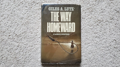 The Way Homeward by Giles A. Lutz Hardcover 1977 First Edition Doubleday