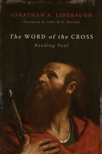 Word of the Cross : Reading Paul by Jonathan A. Linebaugh (2022, Hardcover)
