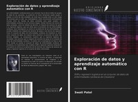 Swati Patel | ExploracióN De Datos Y Aprendizaje AutomáTico Con R | Taschenbuch