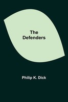 Philip K. Dick | The Defenders | Taschenbuch | Englisch (2021) | Alpha Editions