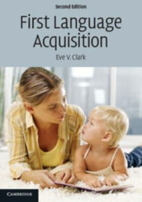 First Language Acquisition by Clark, Eve V.
