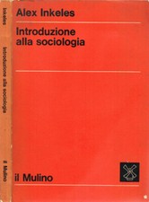 Introduzione alla sociologia. . Alex Inkeles. 1972. IX ED..