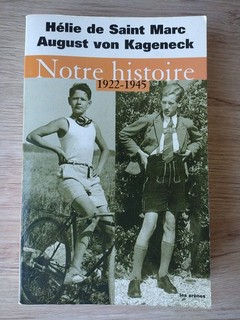 Notre histoire 1922 1945 Hélie de Saint Marc August von Kageneck