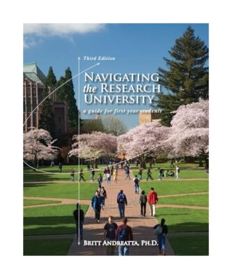 Navigating the Research University: A Guide for First-Year Students, Britt Andre