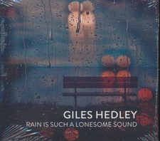 CD Giles Hedley - Rain Is Such A Lonesome Sound