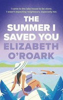 The Summer I Saved You, Elizabeth O'roark