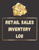 "Retail Sales Inventory Log: Manage Business Stock & Supplies 8.5X11\" 120"