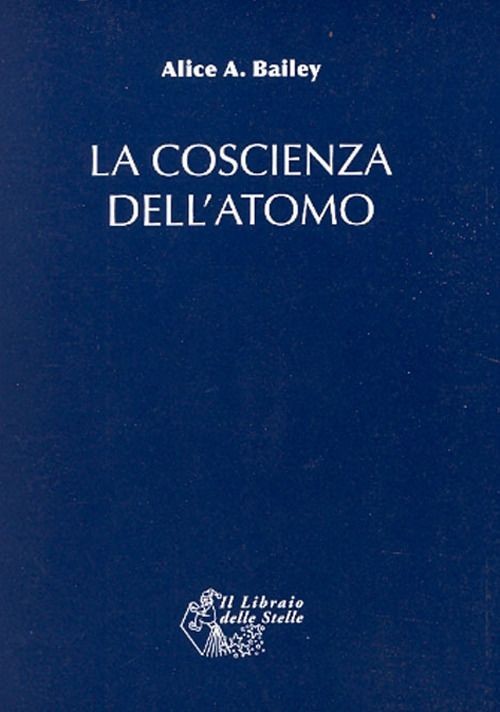 Libri Bailey Alice A. - La Coscienza Dell'atomo - Immagine 3